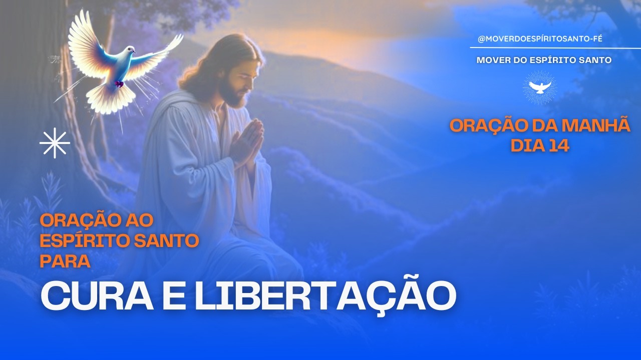 Oração ao Espírito Santo para Cura e Libertação | Oração da manhã | Dia 14