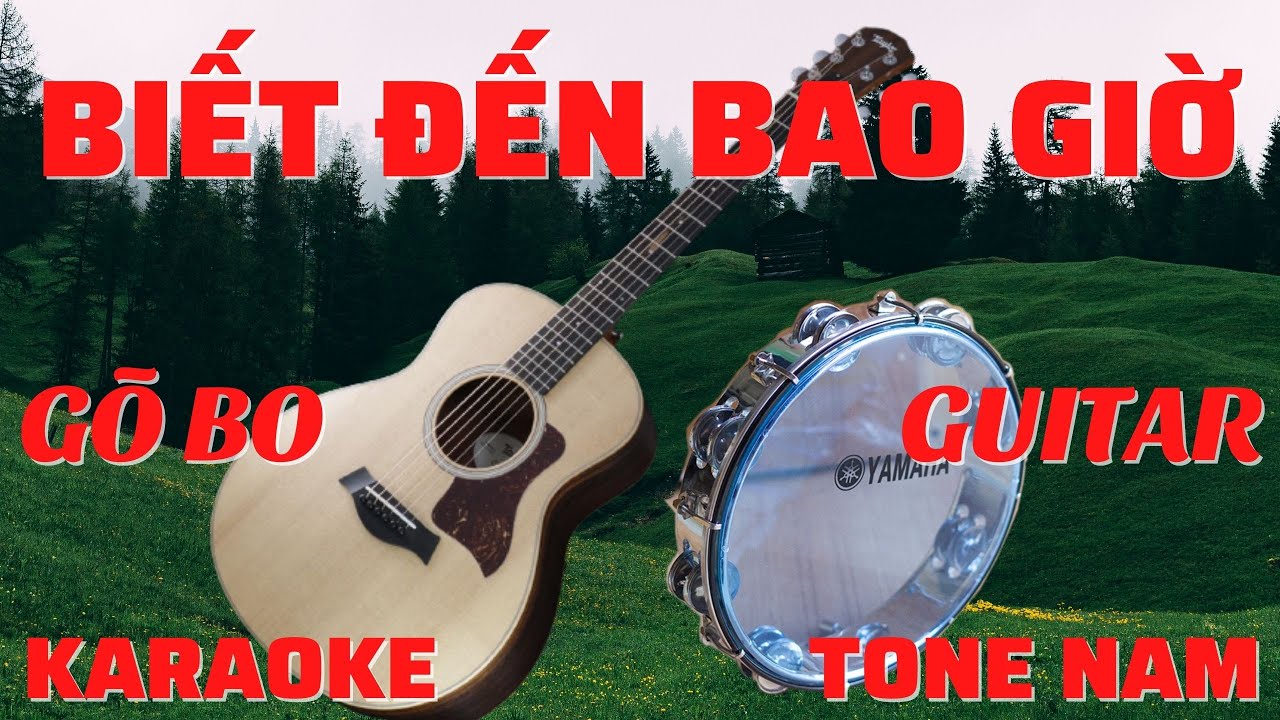 KARAOKE BIẾT ĐẾN BAO GIỜ//GÕ BO-GUITAR//TONE NAM(Gmoll)NÉT VIỆT KARAOKE