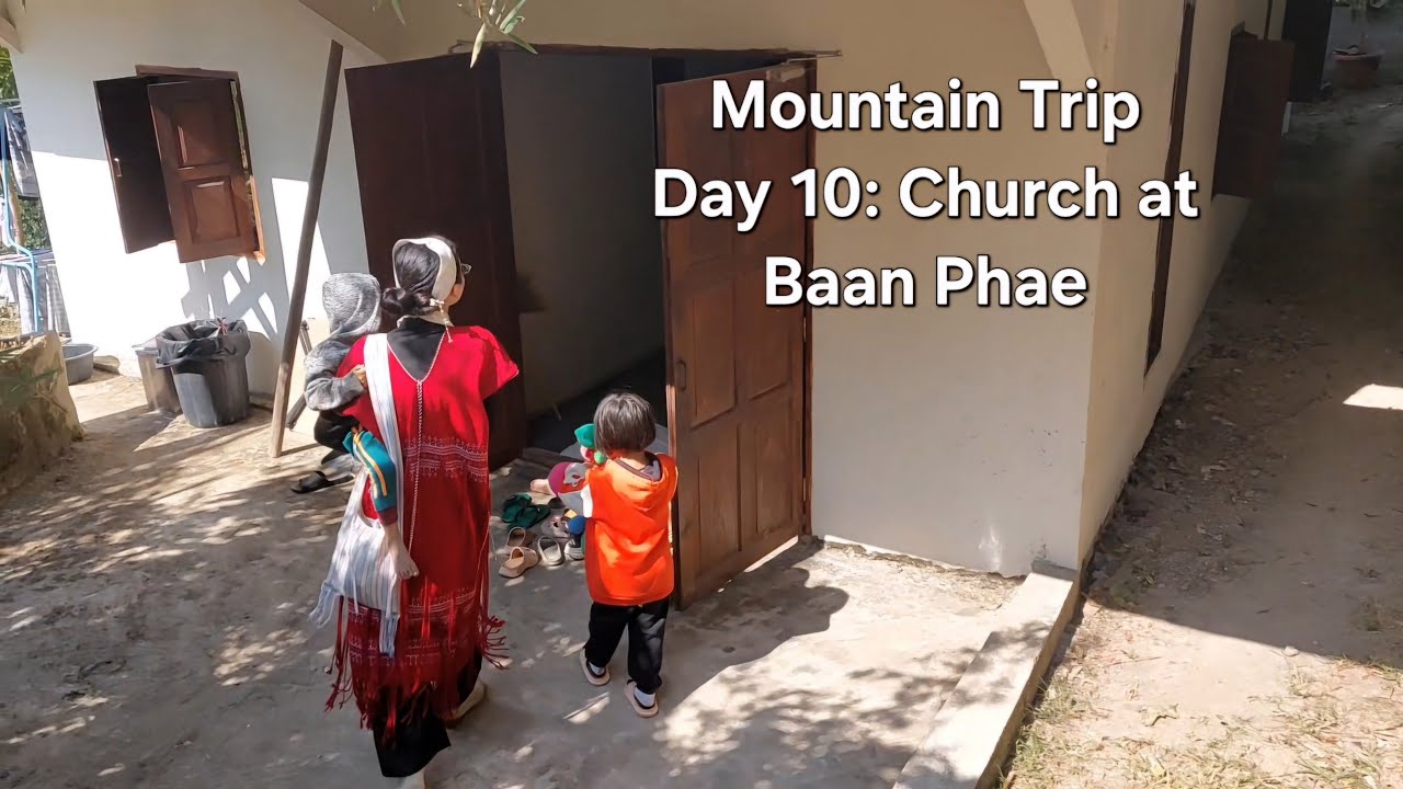 Mountain Trip Day 10: Church at Baan Phae Village