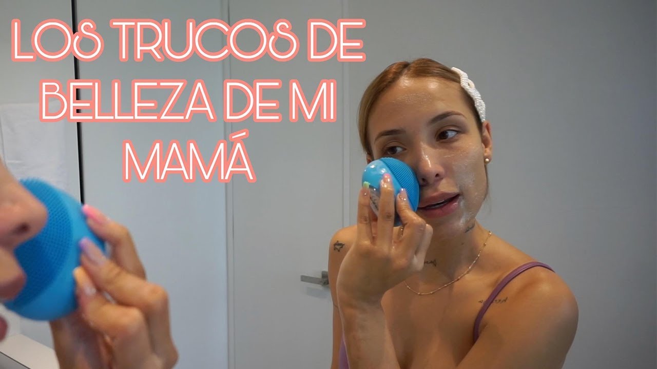 LOS TRUCOS DE BELLEZA DE MI MAMÁ