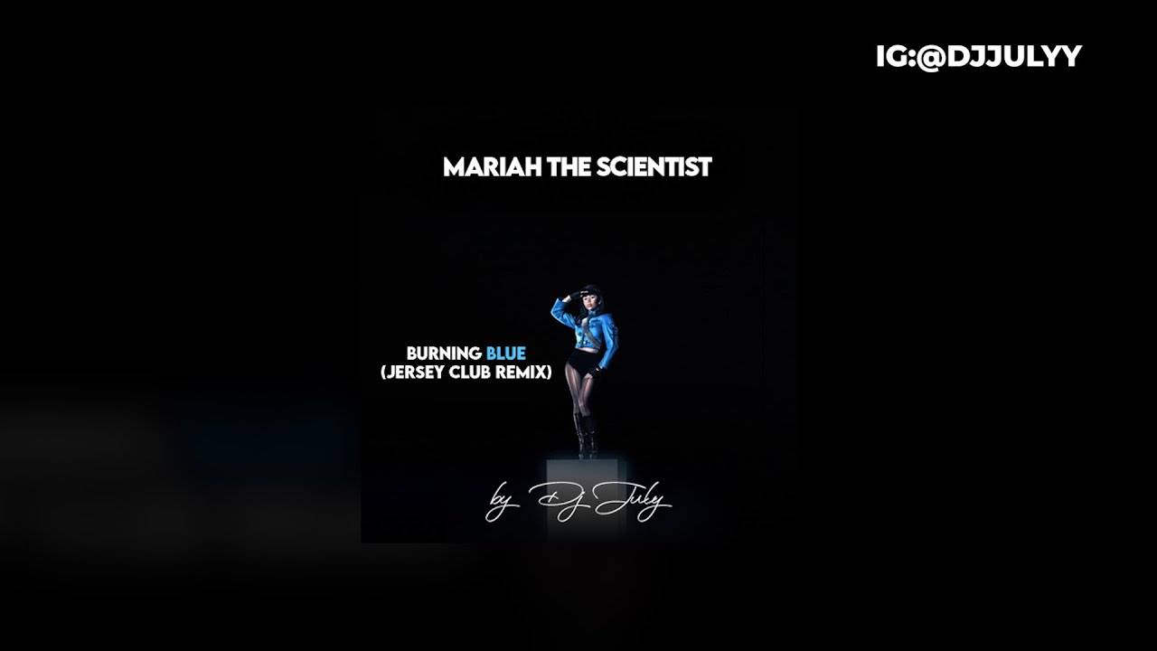 Mariah The Scientist - Burning Blue (TikTok Remix) | DJ July