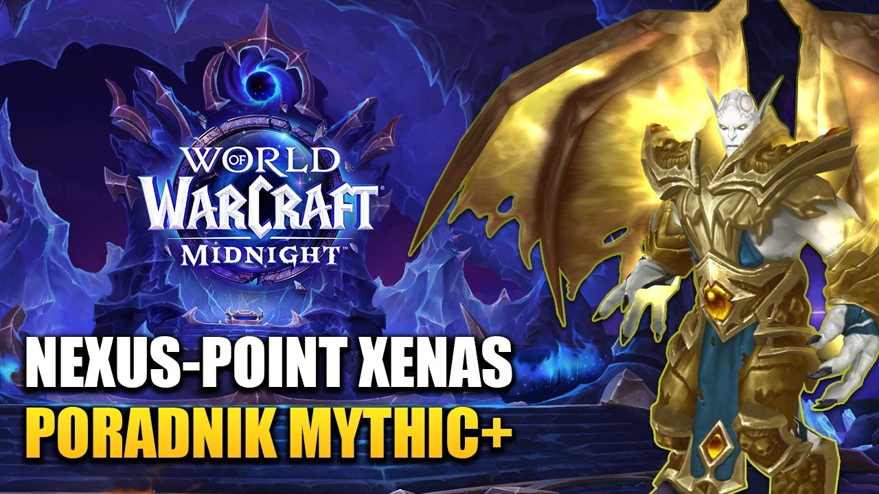 PORADNIK: Nexus-Point Xenas Mythic+ | World of Warcraft: Midnight Season 1