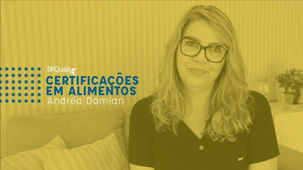 Certificações em Indústria de Alimentos - Andréa Damian | BRQuality