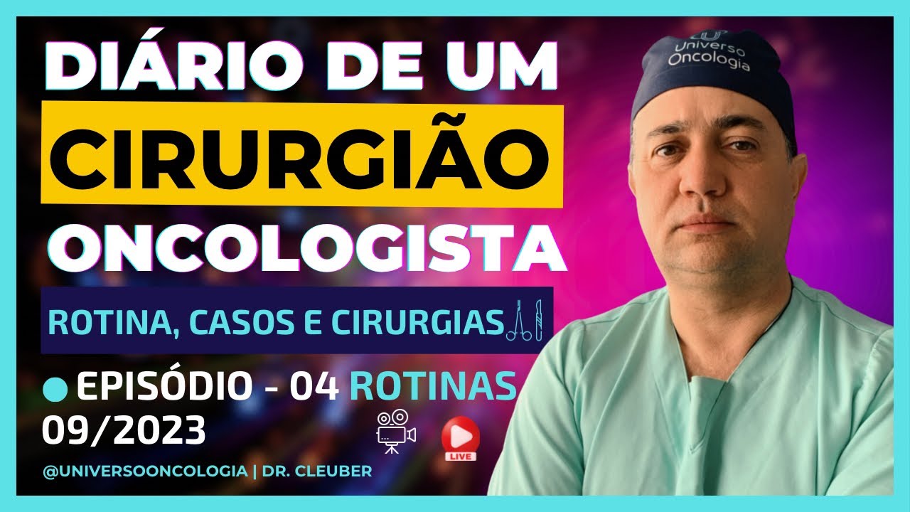 Diário de um CIRURGIÃO ONCOLOGISTA - Episódio 04: Rotinas