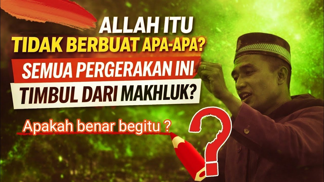 KH. MUKHLASON ROSYID 💥APAKAH ALLAH TIDAK BERBUAT APA APA DAN PERGERAKKAN INI TIMBUL DARI MAKHLUK