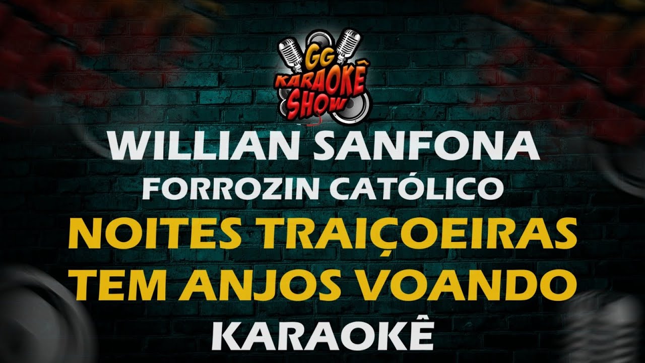 Noites Traiçoeiras , Tem Anjos Voando - Karaokê/ Willian Sanfona, Forrozin Católico