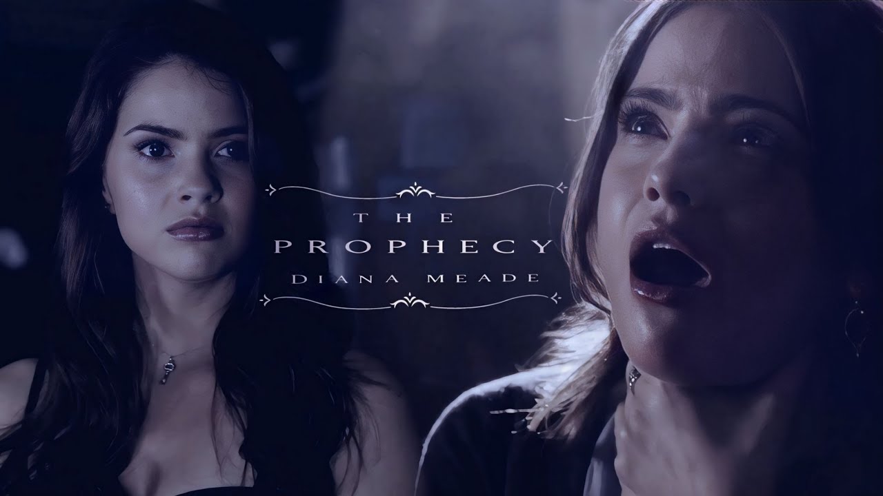 Diana Meade » The Prophecy (Requested)