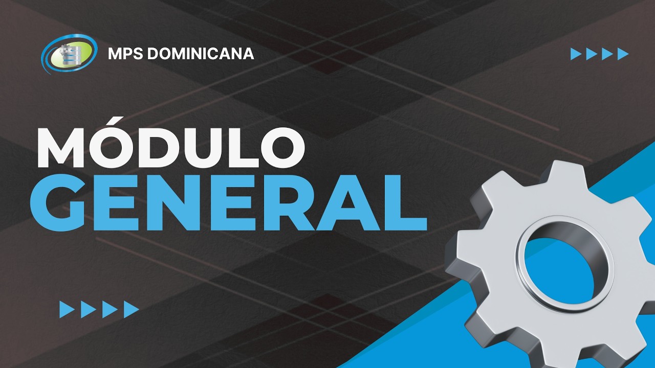 Módulo General en el sistema MPS Dominicana (Guía paso a paso)