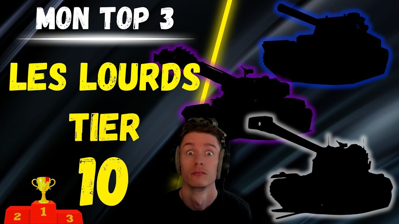 ⚖️ Mon TOP 3 des MEILLEURS LOURDS T10 ✔️ [WOT-FR]