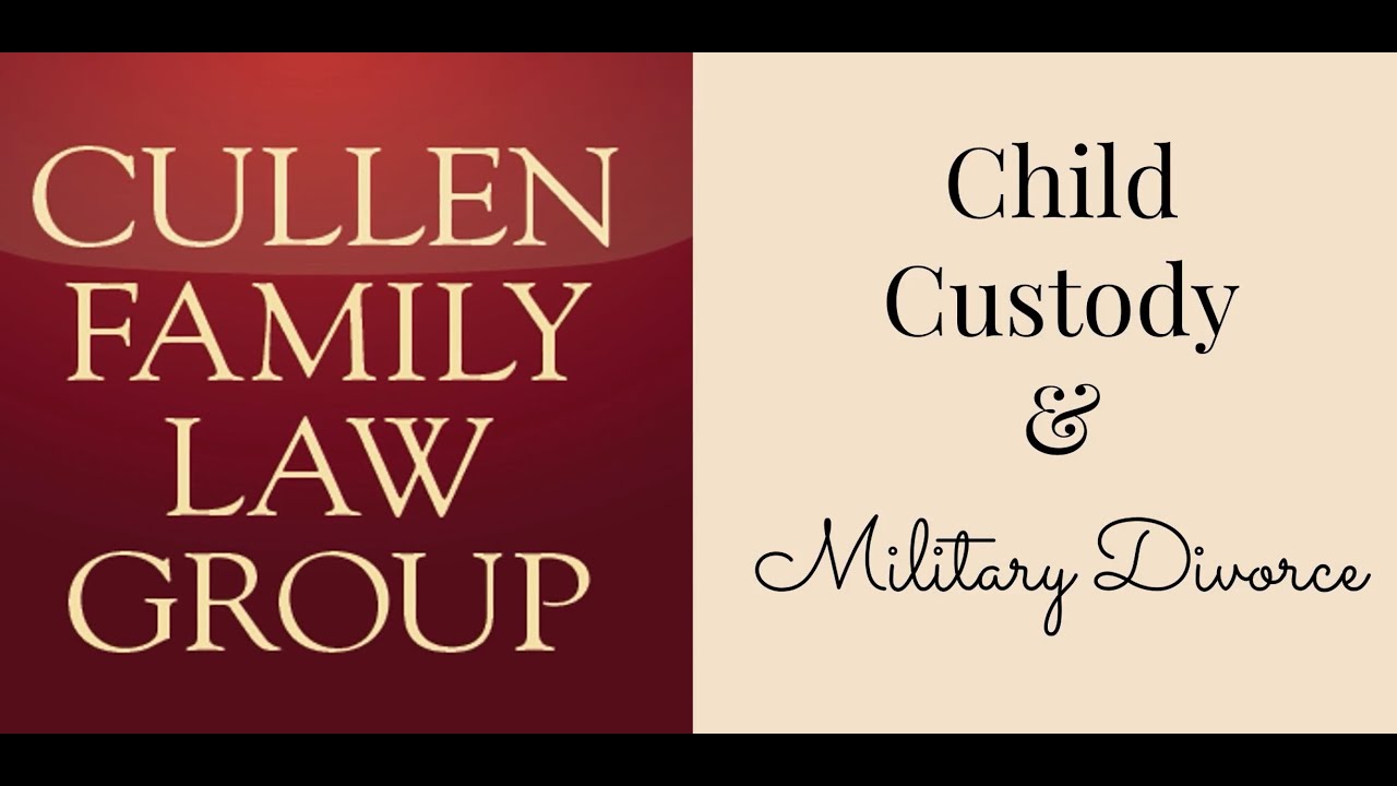 Child Custody & Military Divorce