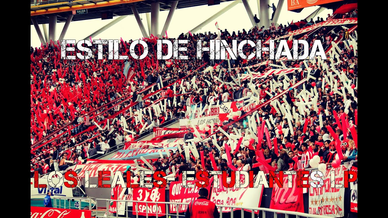 Estilo de hinchadas: Los leales - Estudiantes LP