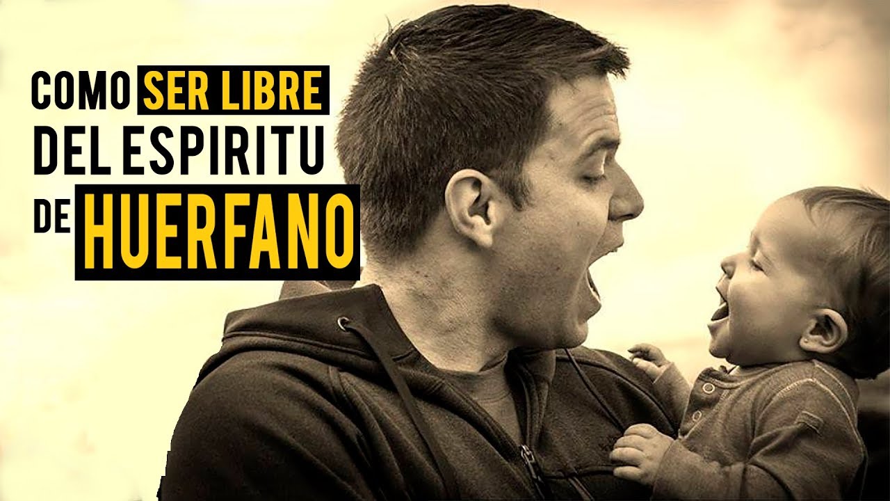 Cómo Ser Libre del espíritu de Huérfano |  Pastor Marco Antonio Sanchez