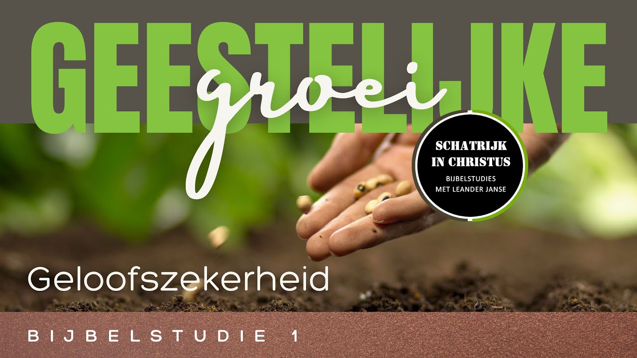 Deel 1 | Bijbelstudie | Geloofszekerheid | Leander Janse | 24-09-2025