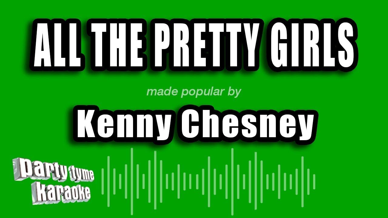 Kenny Chesney - All The Pretty Girls (Karaoke Version)