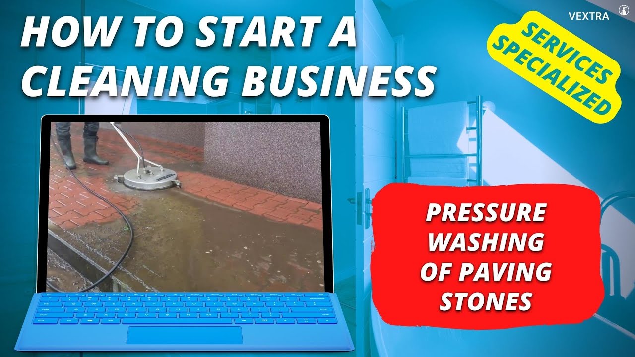 How to start a cleaning business specializes in pressure washing of paving stones?