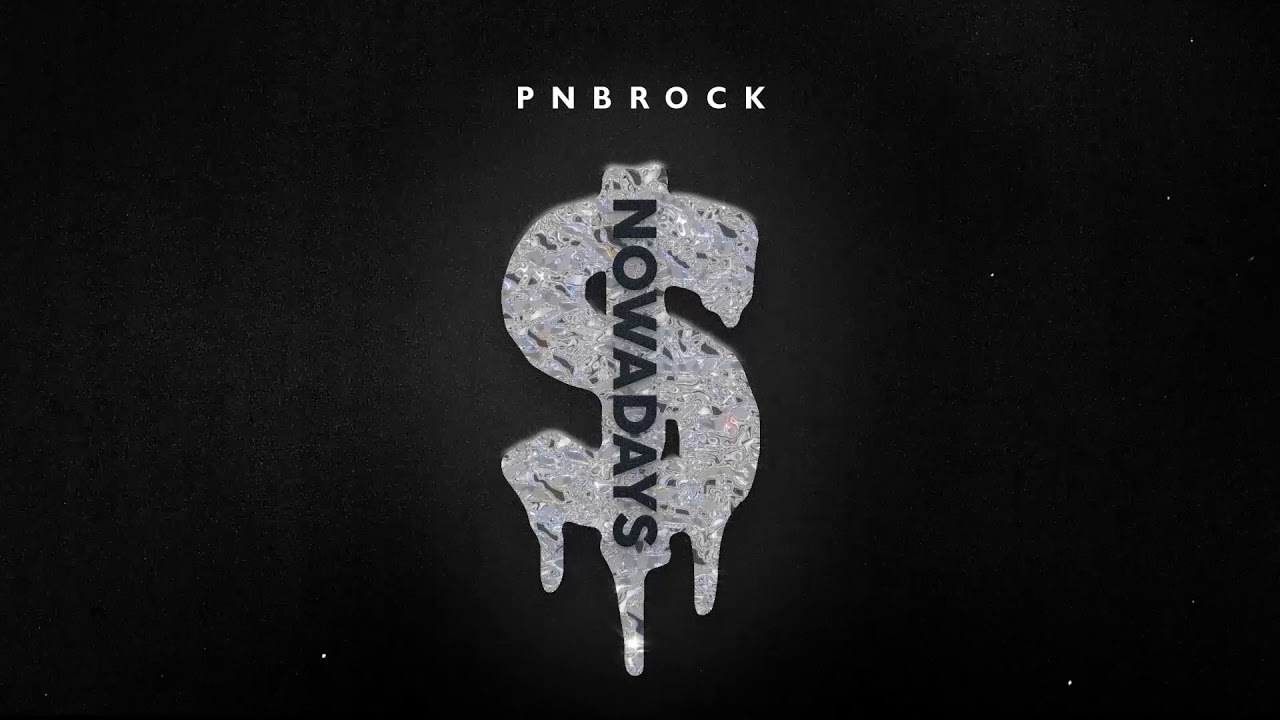 PnB Rock - Nowadays [Official Audio]