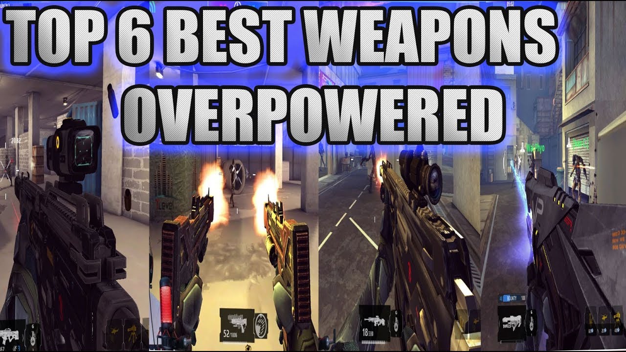 Modern Combat 5 - TOP 6 MOST POWERFUL/OP WEAPONS IN THE GAME