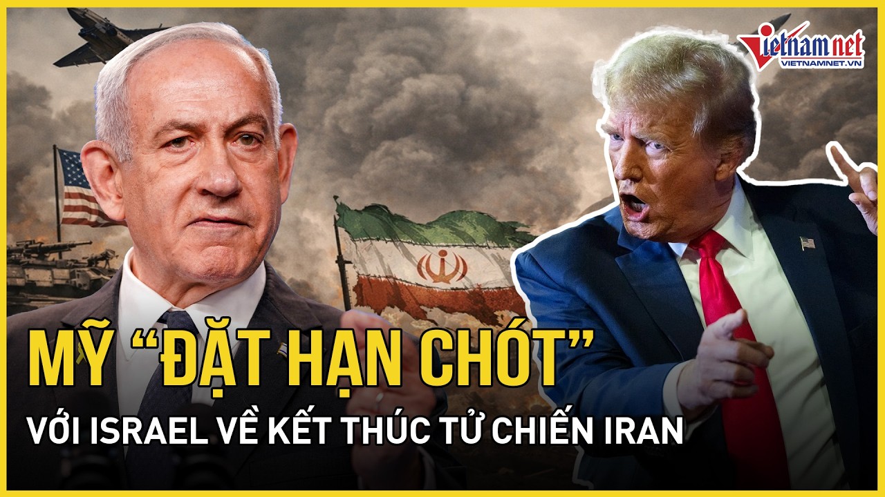 Mỹ “đặt hạn chót” với Israel về kết thúc tử chiến Iran, “bật đèn xanh” tung bộ binh đánh Lebanon