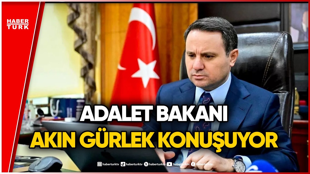 #CANLI - Adalet Bakanı Akın G&uuml;rlek konuşuyor
