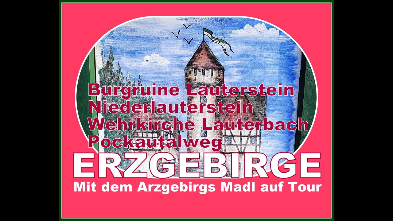 Wanderung von Niederlauterstein über die Burgruine Lauterstein nach Lauterbach zur Wehrkirche