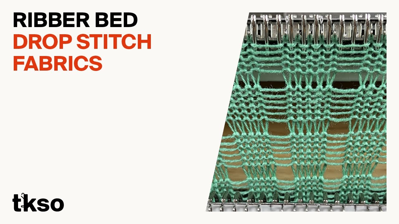 Drop Stitch Fabrics on the Knitting Machine using the Ribber Bed