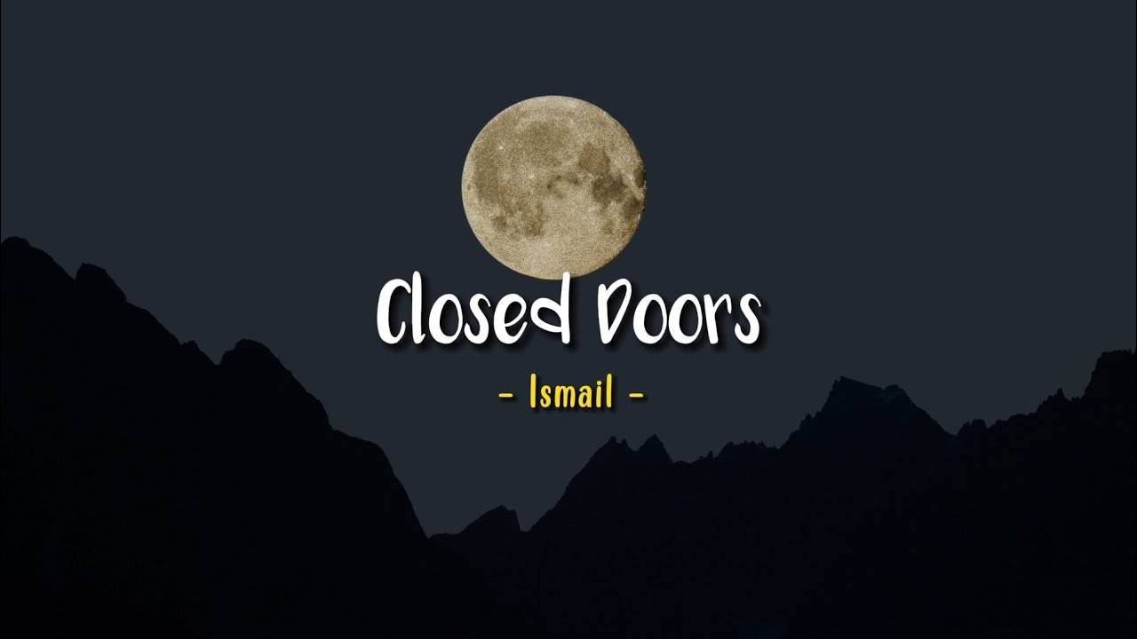 Closed Doors - Ismail [Speed Up] | (Lyrics & Terjemahan)