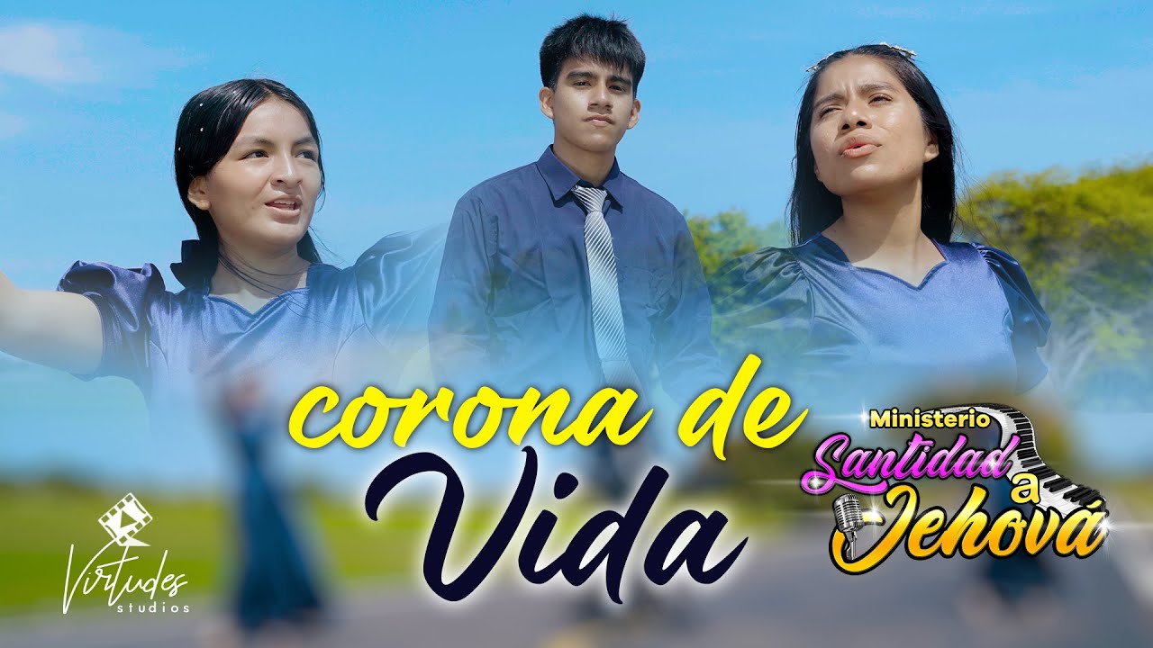CORONA DE VIDA - Ministerio Santidad a Jehová - Video Oficial