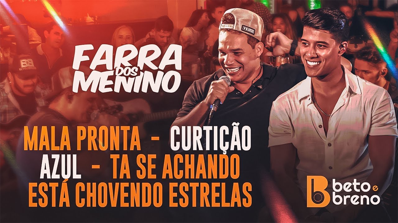 Beto e Breno - Mala Pronta/Curtição /Azul /Tá Se Achando /Chovendo Estrelas (DVD Farra dos Menino)