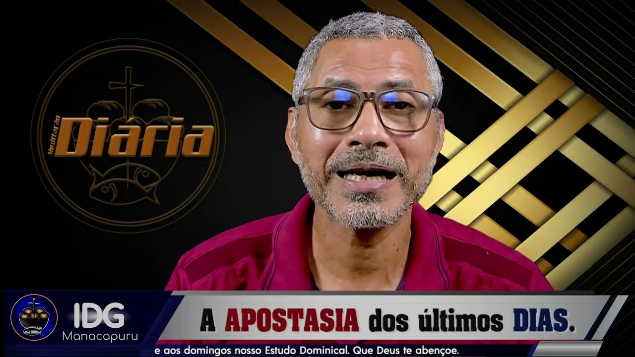 Meditação Diária    A apostasia dos últimos dias