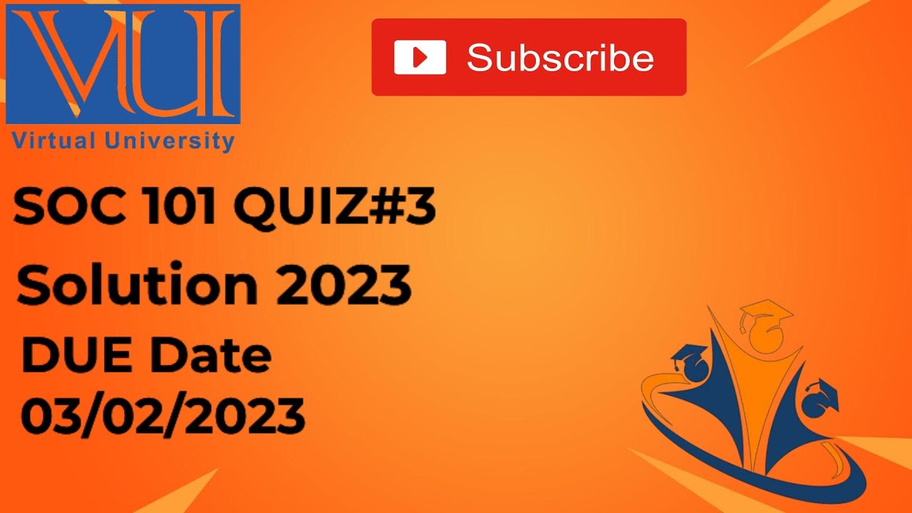 SOC 101 Quiz 3 Solution 2023  SOC 101 Quiz 3 Solution Semester Fall 2022