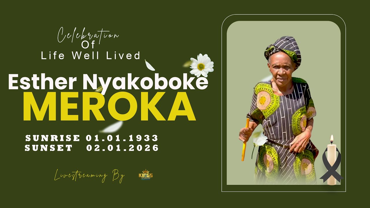 CELEBRATION OF LIFE WELL LIVED OF MAMA ESTHER NYAKOBOKE MEROKA AT IRIANYI