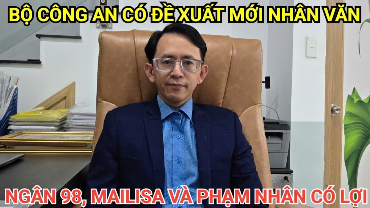Bộ Công an đề xuất mới: Ngân 98, Mailisa và phạm nhân sẽ có thêm nhiều niềm vui.