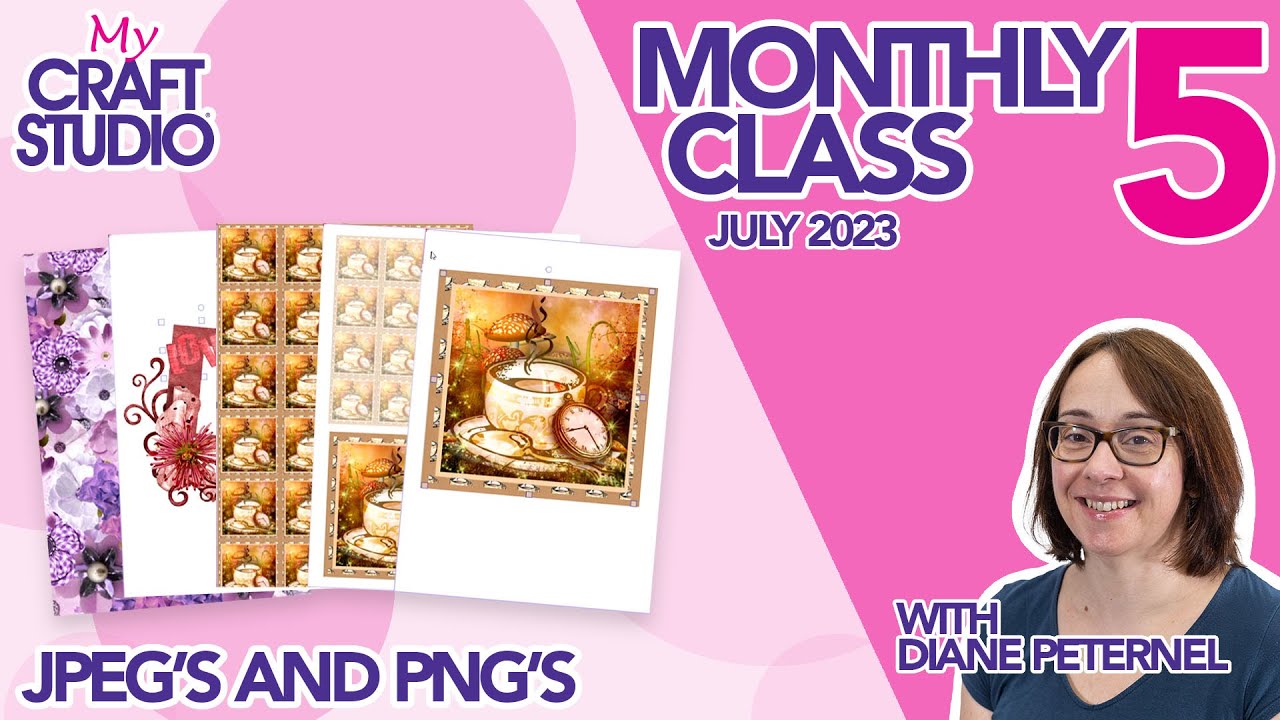 JPEG's & PNG's | My Craft Studio Craft Along | July 2023 | Diane | Highlight Crafts
