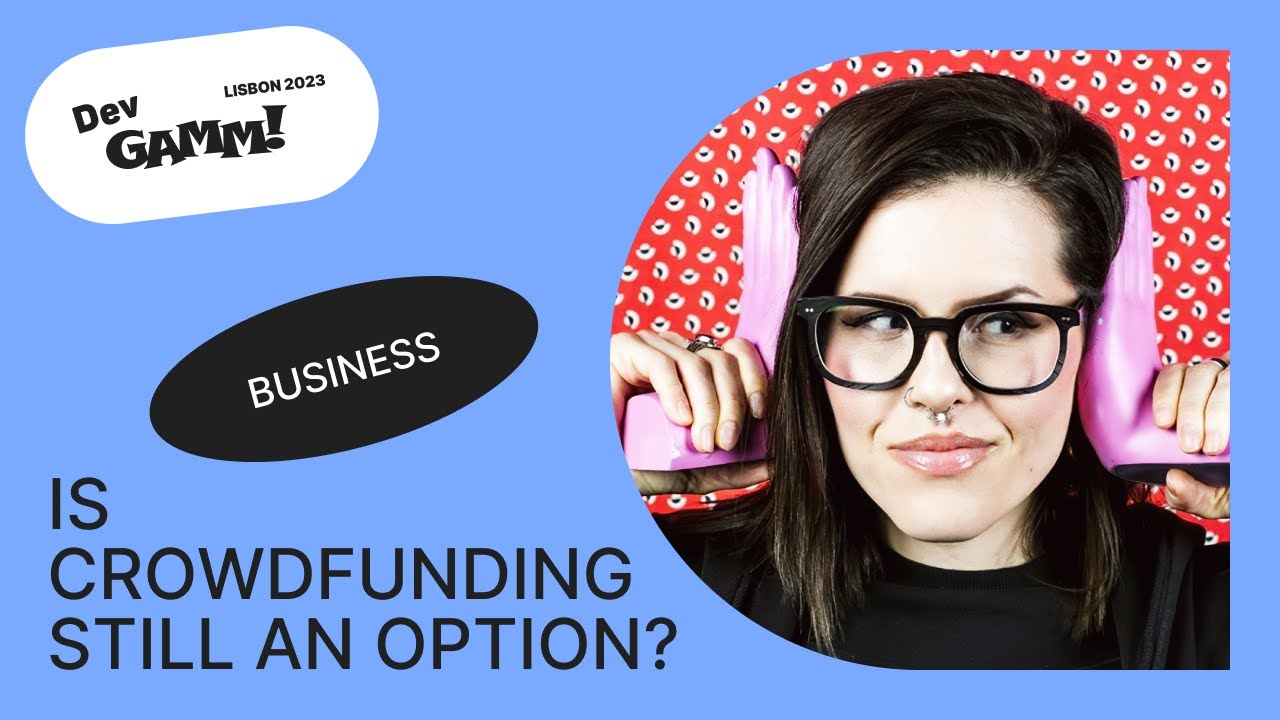 Is Crowdfunding Still An Option? - Anya Combs (Freelance, Games Consultant )