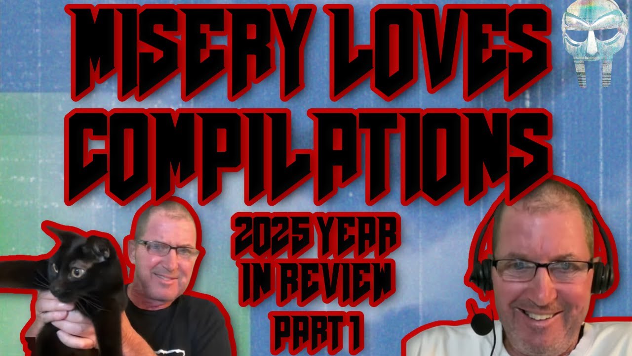 Misery Loves Compilations -  2025 MLC Podcast Year in Review-  Part 1