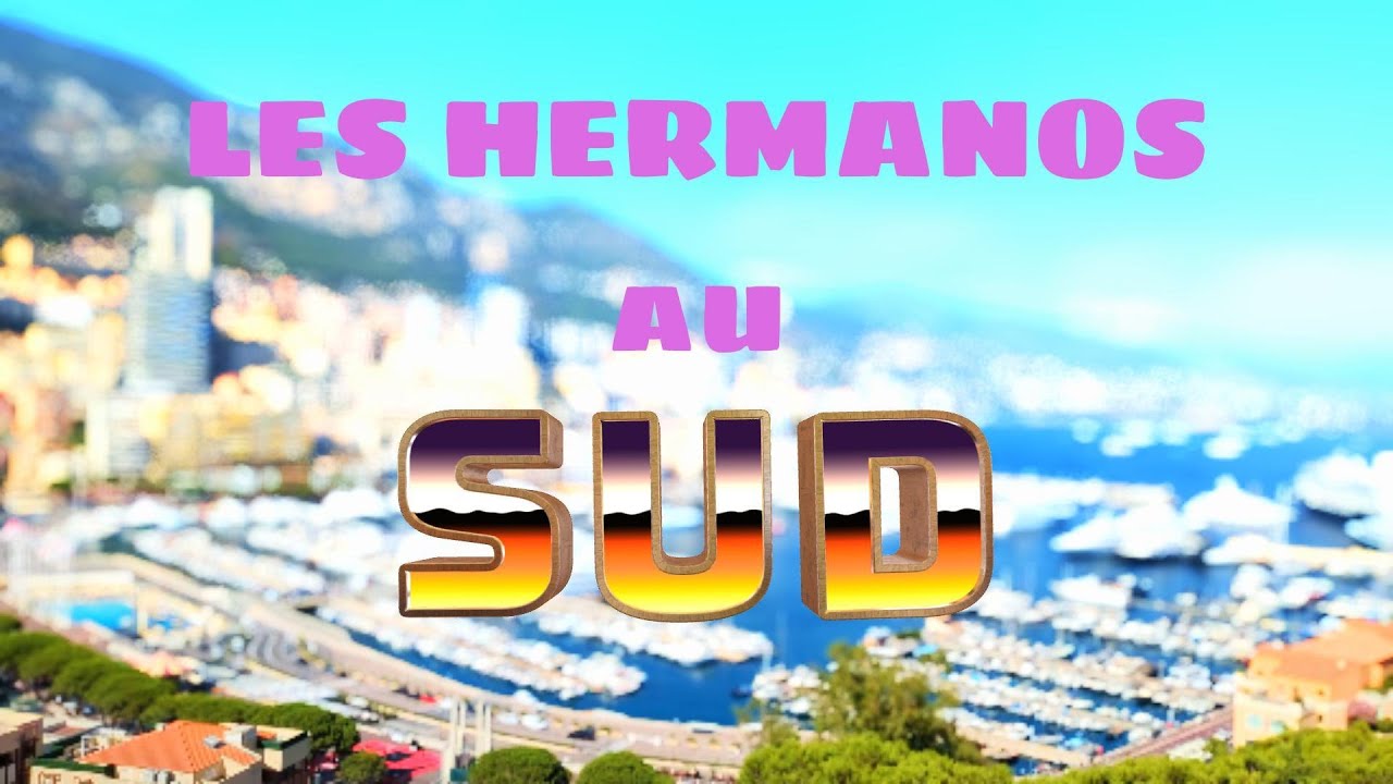 Les Hermanos au Sud 