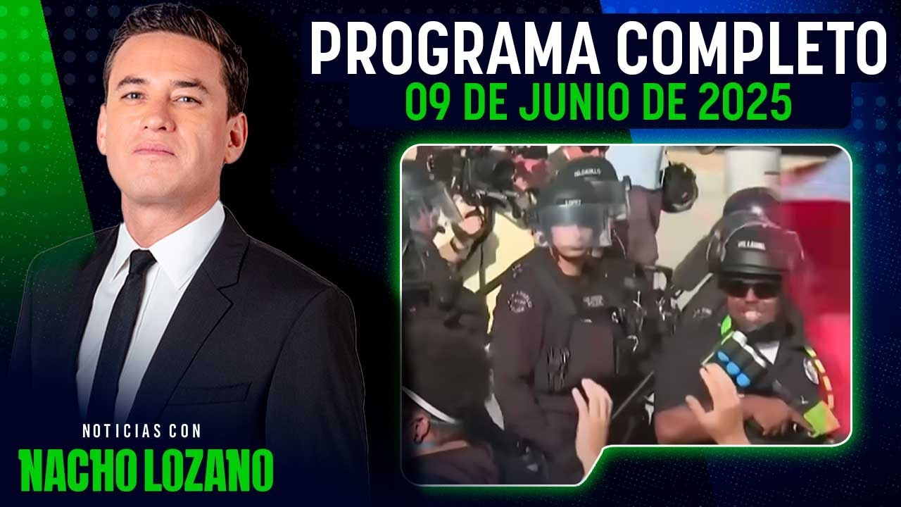 Donald Trump envió más tropas federales a las protestas en Los Ángeles | Nacho Lozano | 9/06/2025