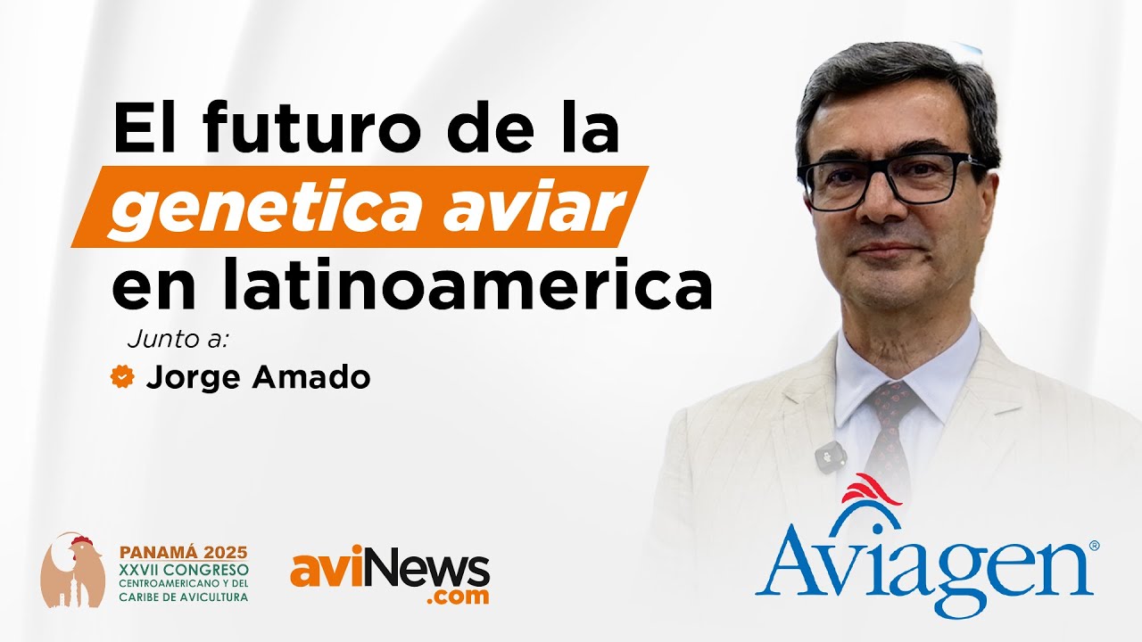 Aviagen: genética aviar e innovación sostenible en América Latina | Congreso Avícola Panamá 2025