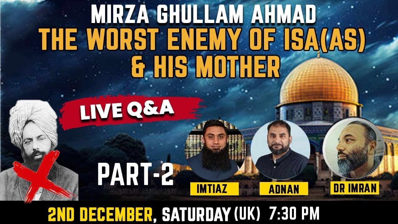 Mirza Enemy of Mary and Isa (AS) - Part 2