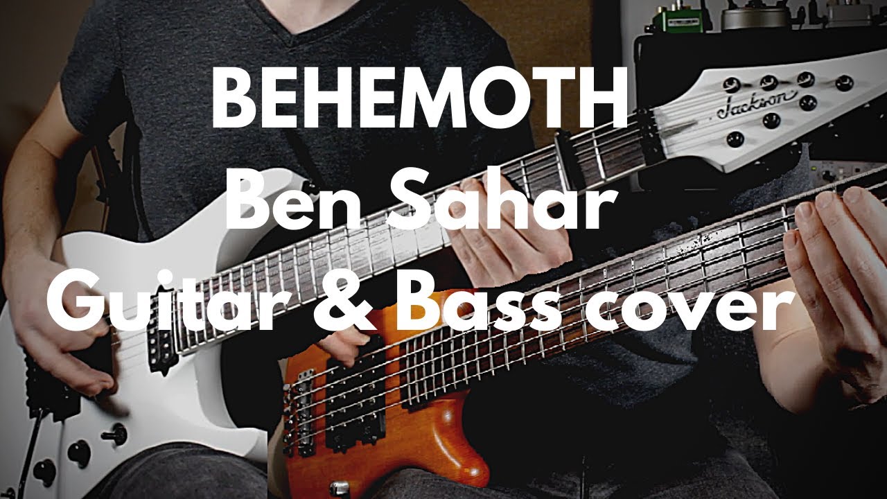 Behemoth - Ben Sahar (Guitar & Bass cover)