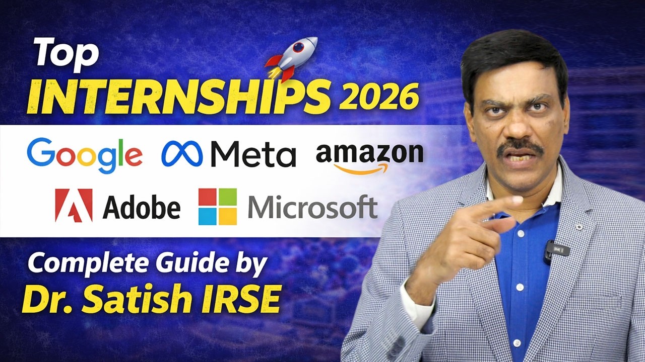 Top Internships 2026 🚀 Google, Meta, Amazon, Adobe, Microsoft | Complete Guide by Dr. Satish IRSE