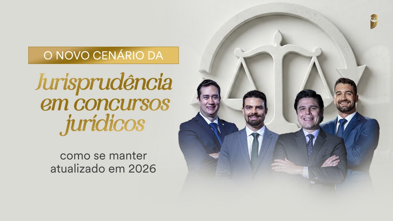 O novo cenário da jurisprudência em concursos jurídicos: como se manter atualizado em 2026