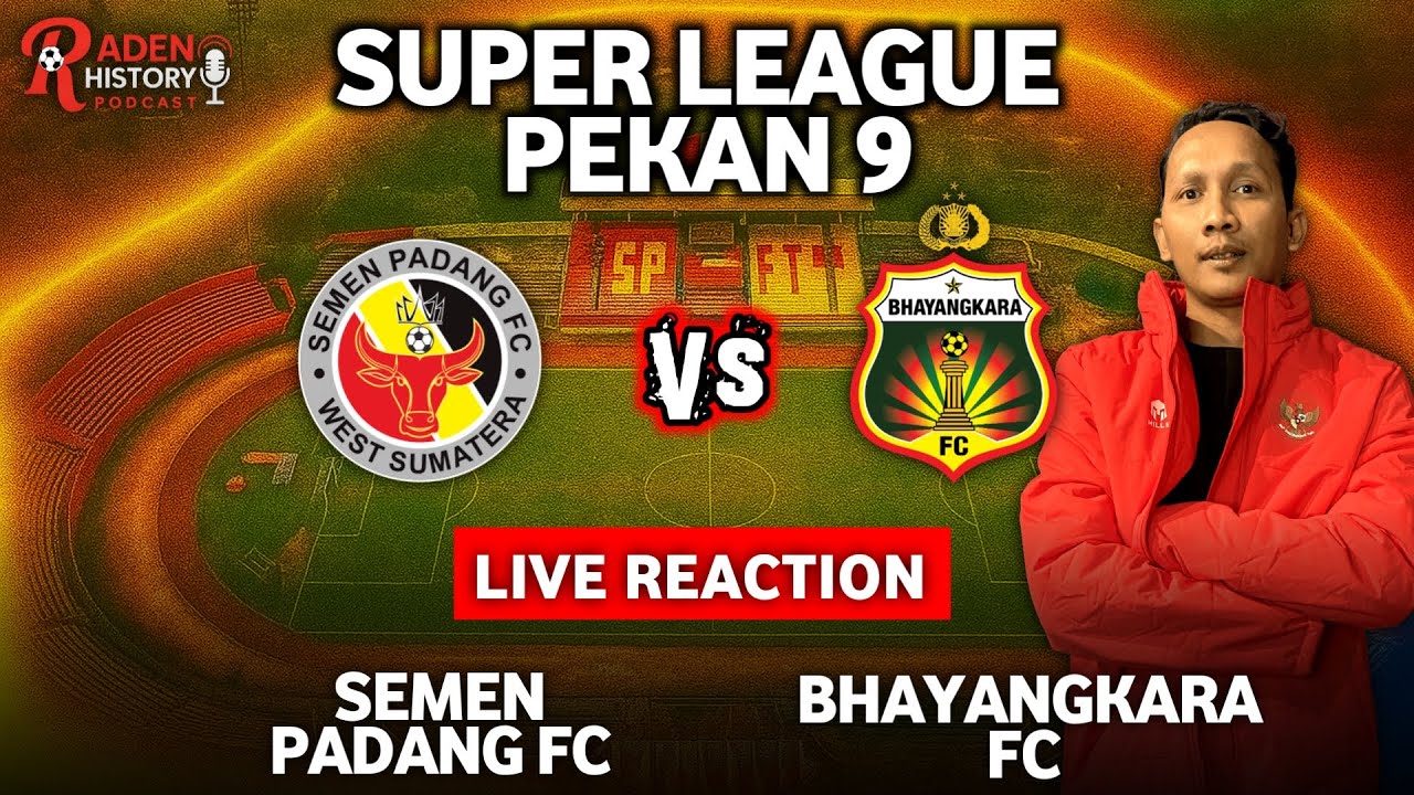 LIVE REACTION SEMEN PADANG FC VS BHAYANGKARA FC 🔥DERBY SUMATRA PEKAN 9 BRI SUPER LEAGUE 2025/2026‼️