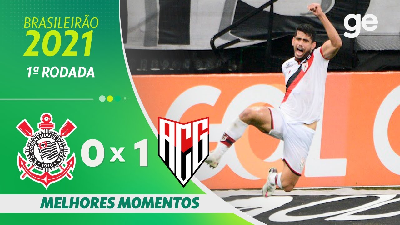 CORINTHIANS 0 X 1 ATLÉTICO-GO | MELHORES MOMENTOS | 1ª RODADA BRASILEIRÃO 2021 | ge.globo