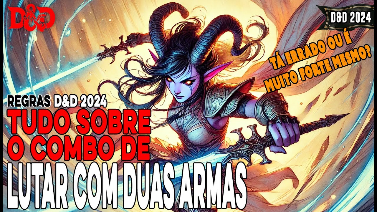[D&D 2024] TUDO sobre Lutar com Duas Armas - Dicas de RPG #335