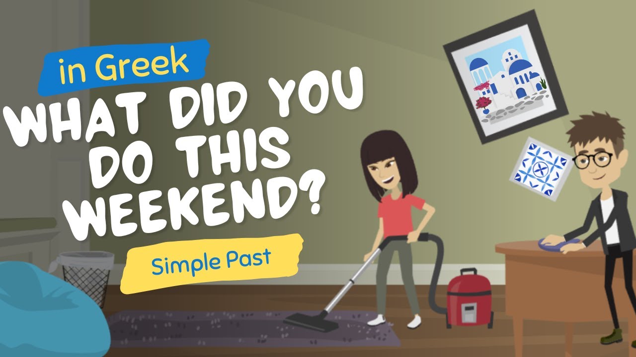 Master Greek Through Stories | What Happened This Weekend? | Simple Past Verbs (A2 level) | &Alpha;ό&rho;&iota;&sigma;&tau;&omicron;&sigmaf;
