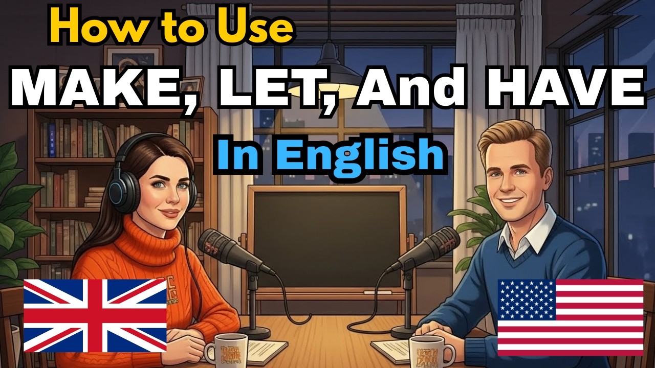 How to Use MAKE, LET, and HAVE in Everyday English |  english speaking practice |  learn english