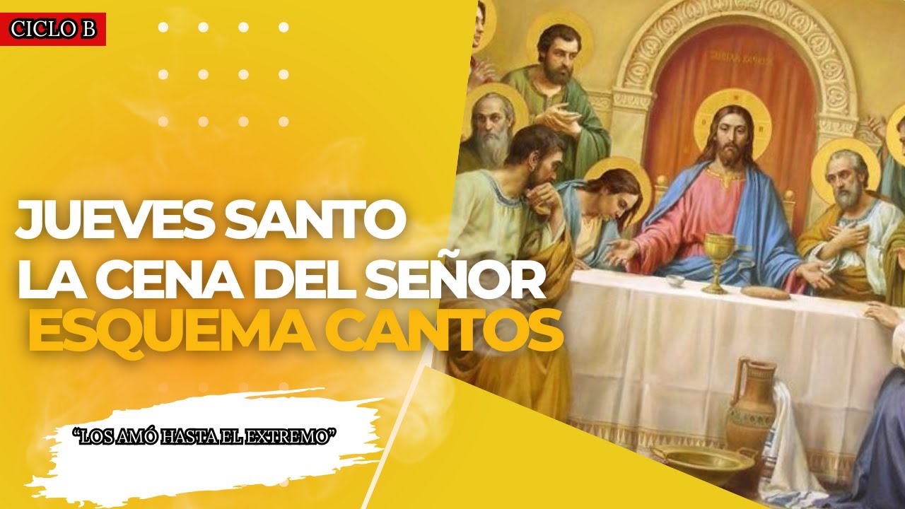 Esquema de cantos Jueves Santo || Semana Santa