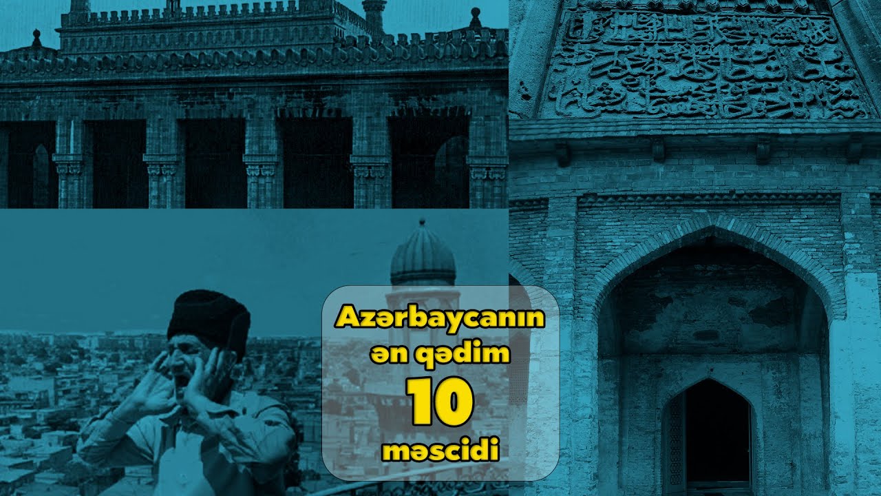 "Azərbaycanın 10 ən qədim məscid"