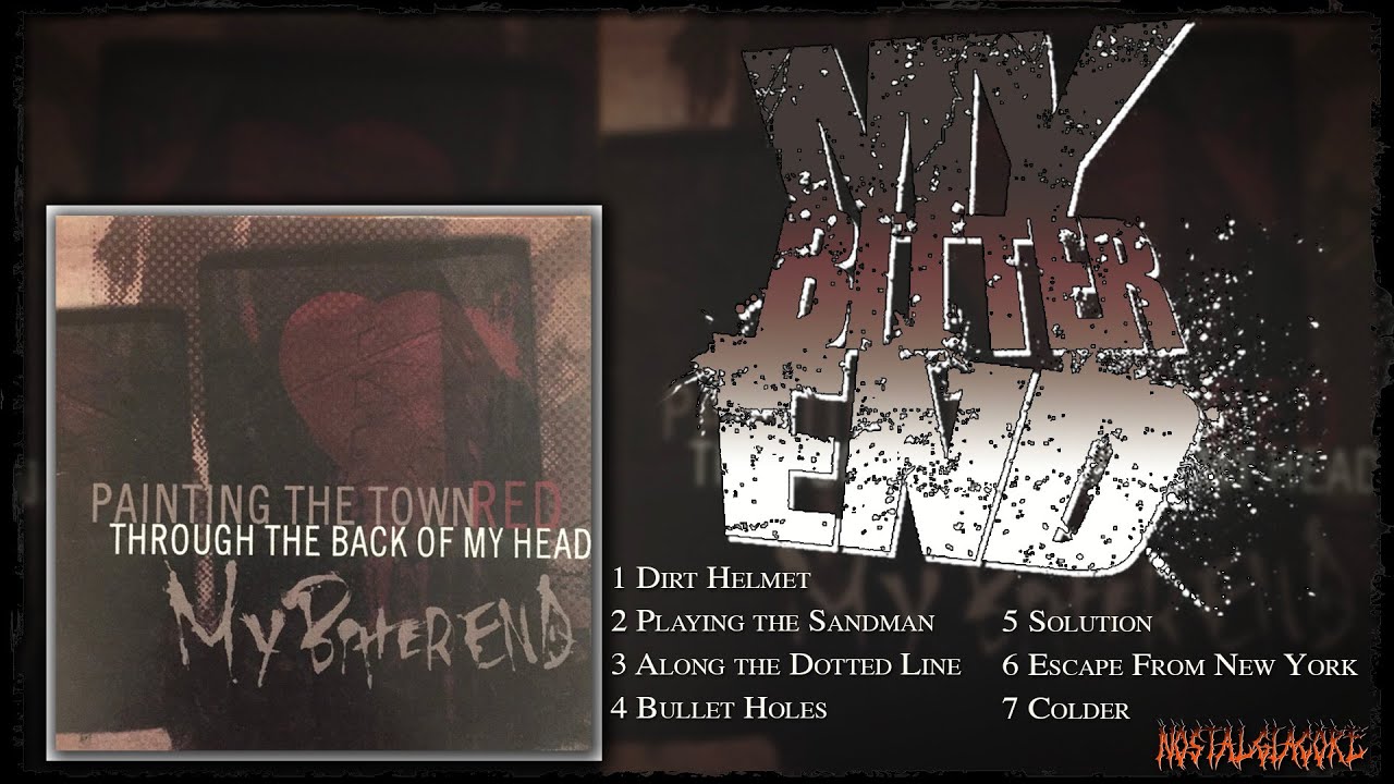 My Bitter End - Painting the Town Red Through the Back of My Head (Full EP)